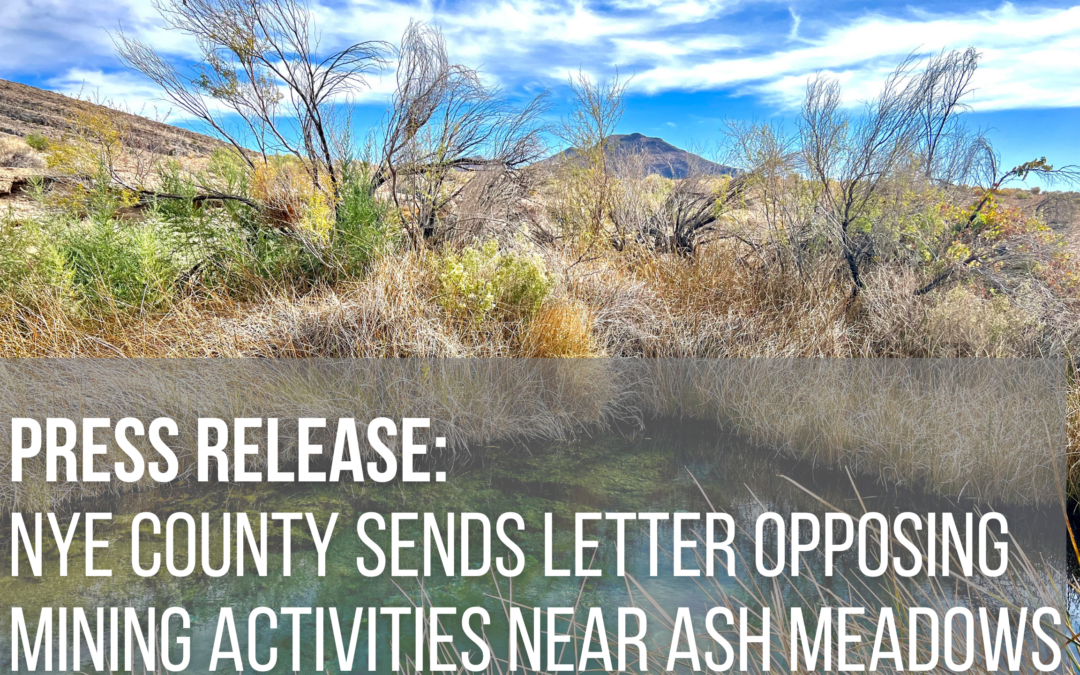 PRESS RELEASE: Nye County Sends Letter Opposing Mining Activities Near Ash Meadows National Wildlife Refuge