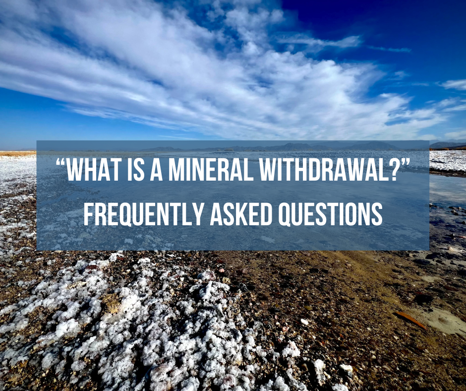 “What is a mineral withdrawal?” Frequently Asked Questions